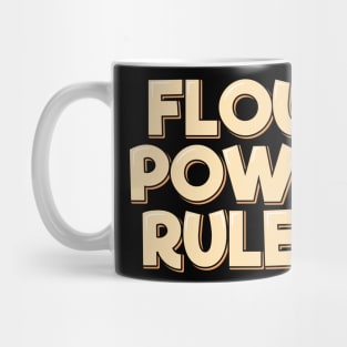 Flour Power Rules Mug